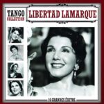 Libertad Lamarque, la primera mujer que se atrevió a cantar tangos